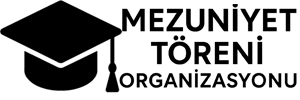 Mezuniyet Töreni Organizasyonu
